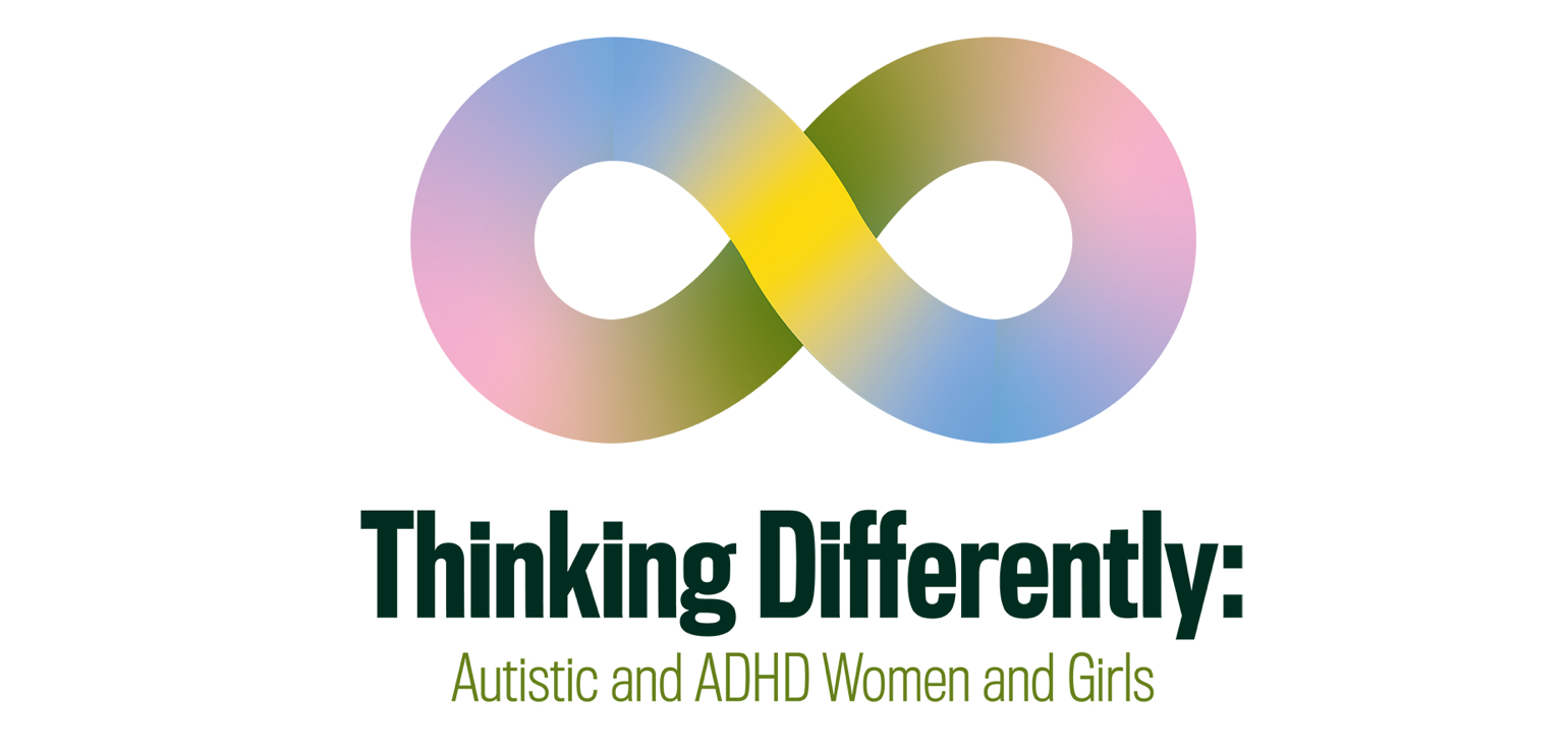 Thinking Differently: Autistic and ADHD Women and Girls